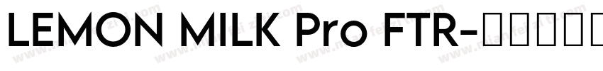LEMON MILK Pro FTR字体转换